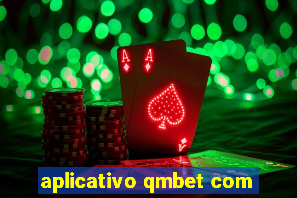 aplicativo qmbet com